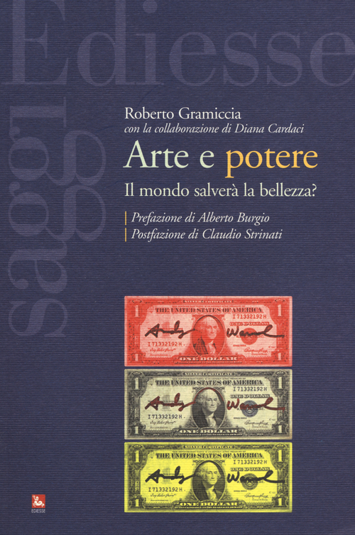 Arte e potere. Il mondo salver&agrave; la bellezza?