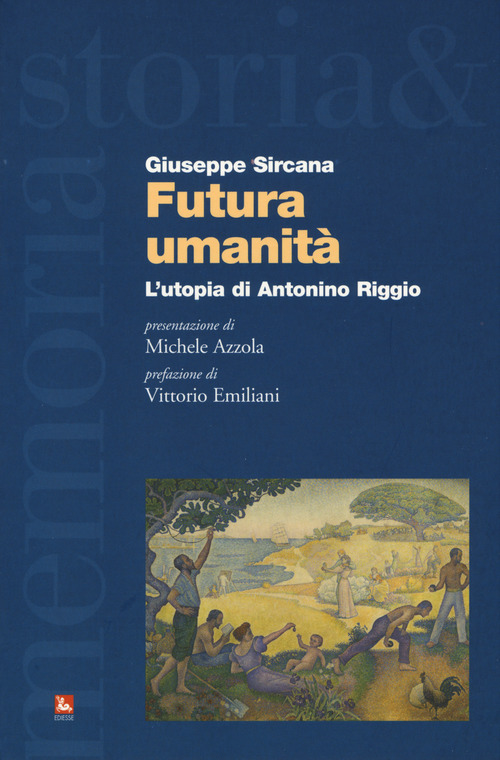 Futura umanit&agrave;. L'utopia di Antonino Riggio