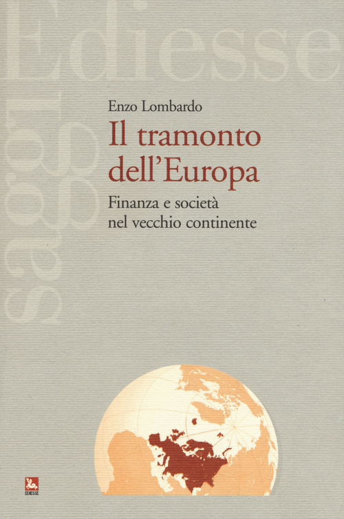 Il tramonto dell'Europa. Finanza e societ&agrave; nel vecchio continente