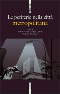Le periferie nella citt&agrave; metropolitana