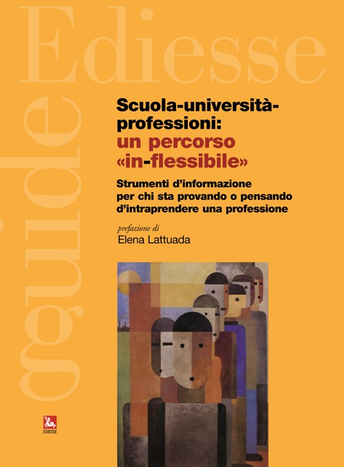 Scuola, universit&agrave;, professioni: un percorso &laquo;in-flessibile&raquo;. Strumenti di informazione per chi sta provando o pensando di intraprendere una professione