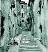 Una famiglia di litografi a Perugia &laquo;da Girolamo a Brenno Tilli tra Otto e Novecento&raquo;