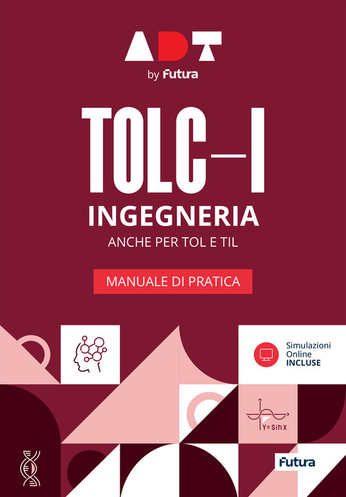 Accademia dei Test. TOLC-I. Ingegneria. Manuale di pratica 2026/2027
