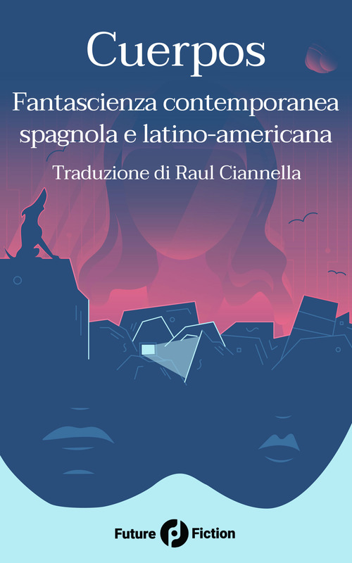 Cuerpos. Fantascienza contemporanea spagnola e latino-americana