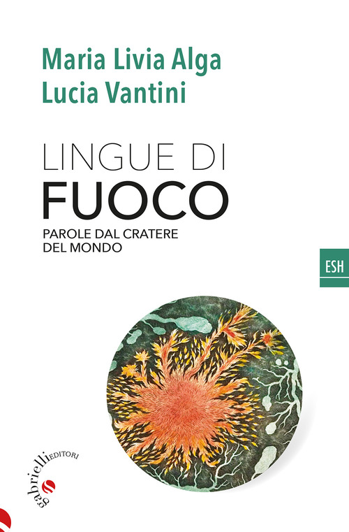 Lingue di fuoco. Parole dal cratere del mondo