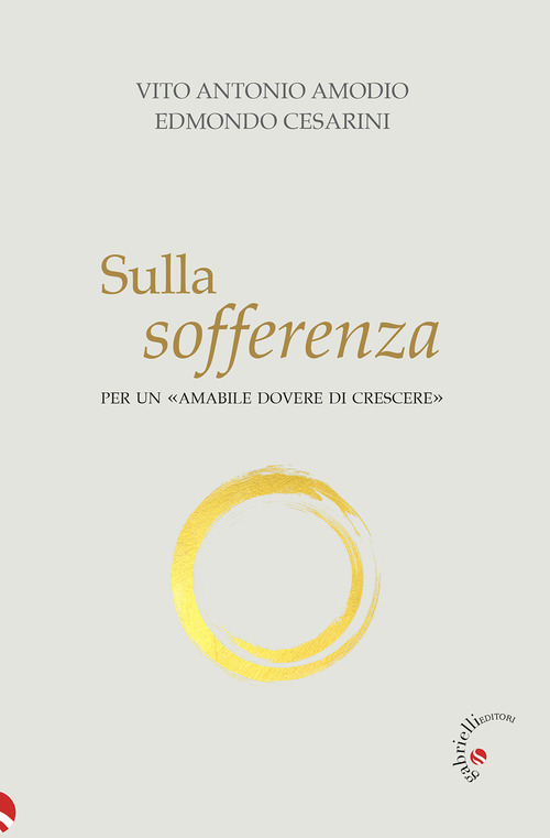 Sulla sofferenza. Per un &laquo;amabile dovere di crescere&raquo;