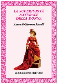 La superiorit&agrave; naturale della donna