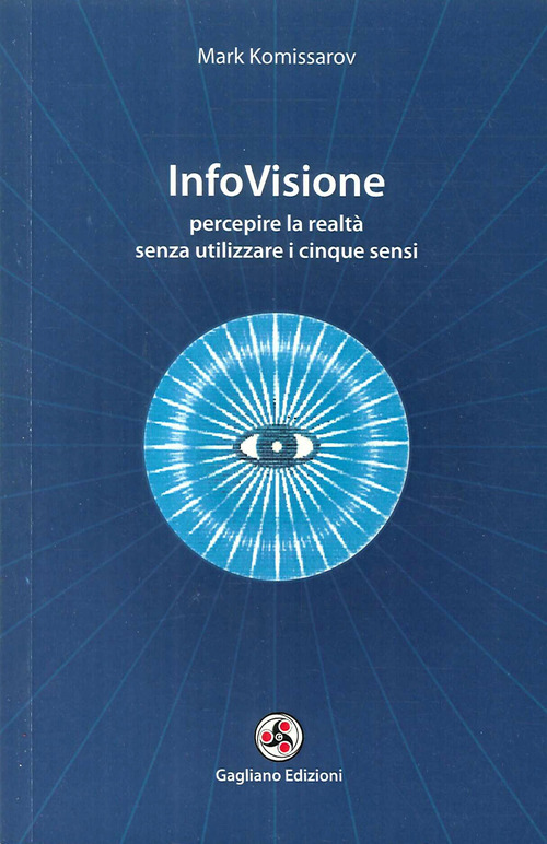 InfoVisione. Percepire la realt&agrave; senza utilizzare i cinque sensi