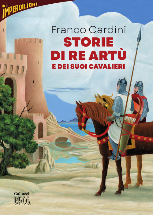 Storie di re Art&ugrave; e dei suoi cavalieri