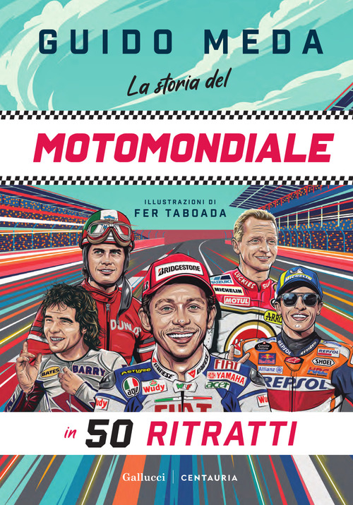 La storia del motomondiale in 50 ritratti