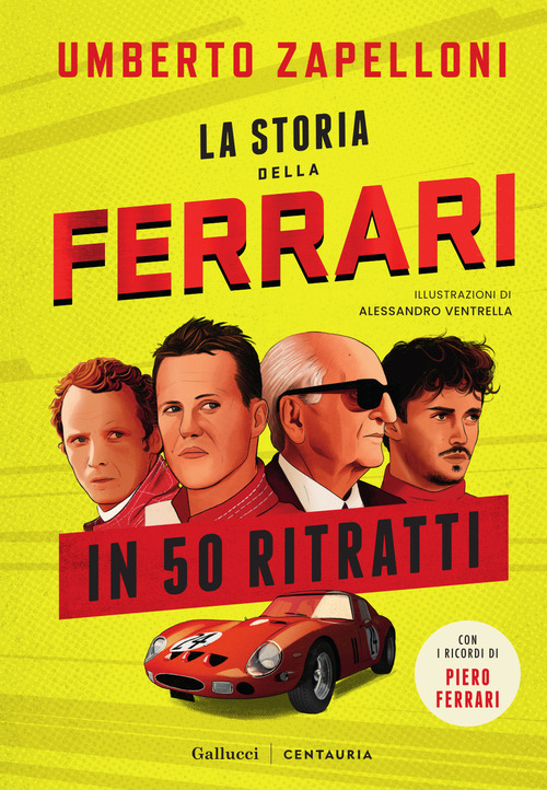 La storia della Ferrari in 50 ritratti