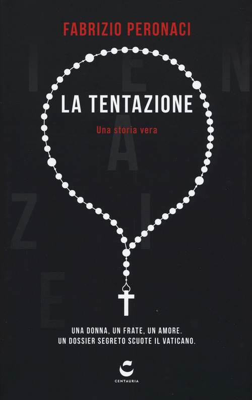 La tentazione. Una donna, un frate, un amore. Un dossier segreto scuote il Vaticano