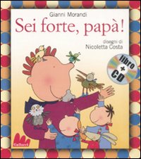 Sei forte, papà!