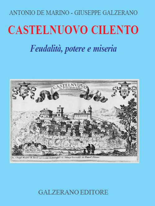 Castelnuovo Cilento. Feudalit&agrave; potere e miseria