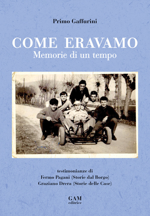 Come eravamo. Memorie di un tempo