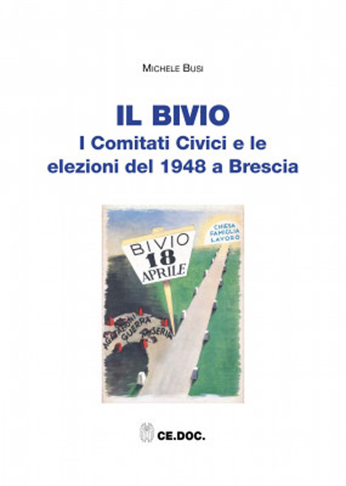 Il bivio. I Comitati Civici e le elezioni del 1948 a Brescia