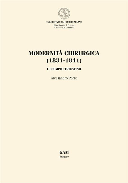 Modernit&agrave; chirurgica (1831-1841). L'esempio triestino