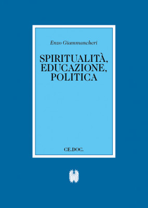 Spiritualit&agrave;, educazione, politica