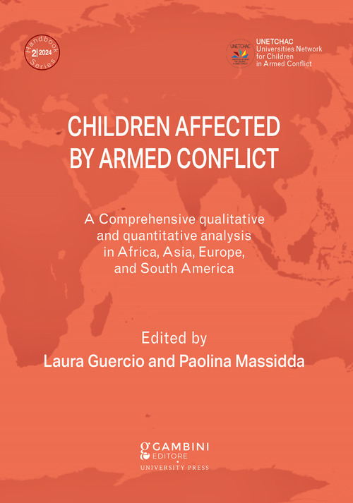 Children affected by armed conflict. A comprehensive qualitative and quantitative analysis in selected countries in Africa, Asia, Europe, and South America