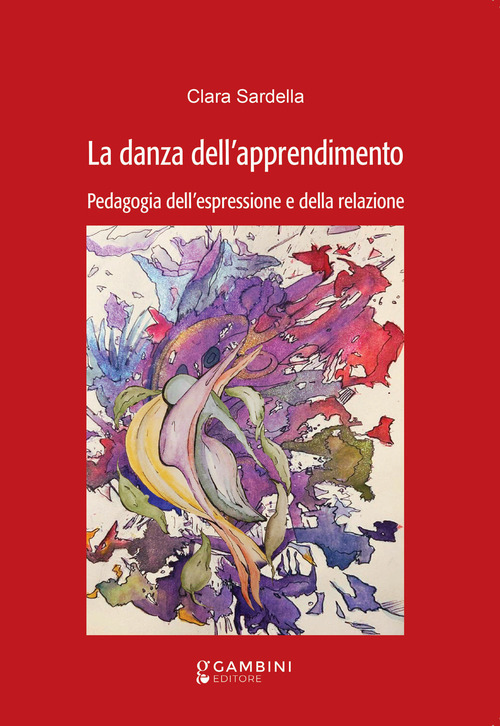 La danza dell'apprendimento. Pedagogia dell'espressione e della relazione