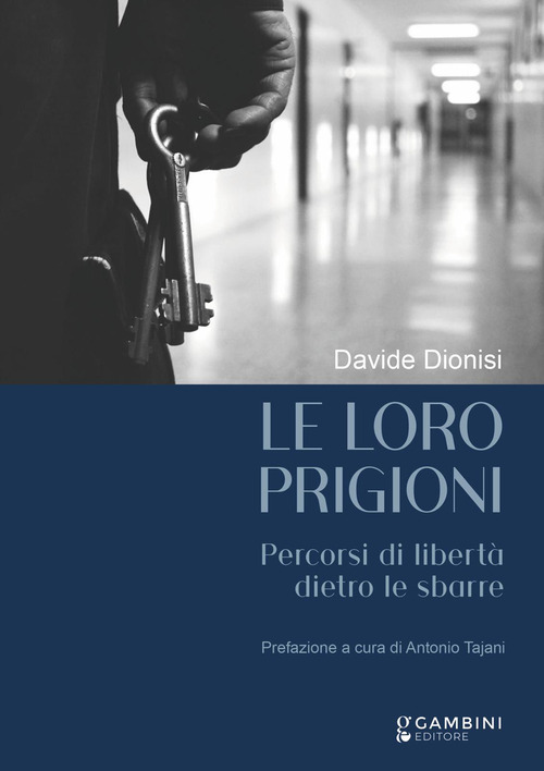 Le loro prigioni. Percorsi di libert&agrave; dietro le sbarre