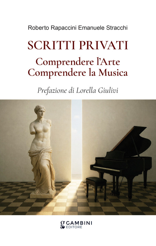 Scritti privati. Comprendere l'arte. Comprendere la musica