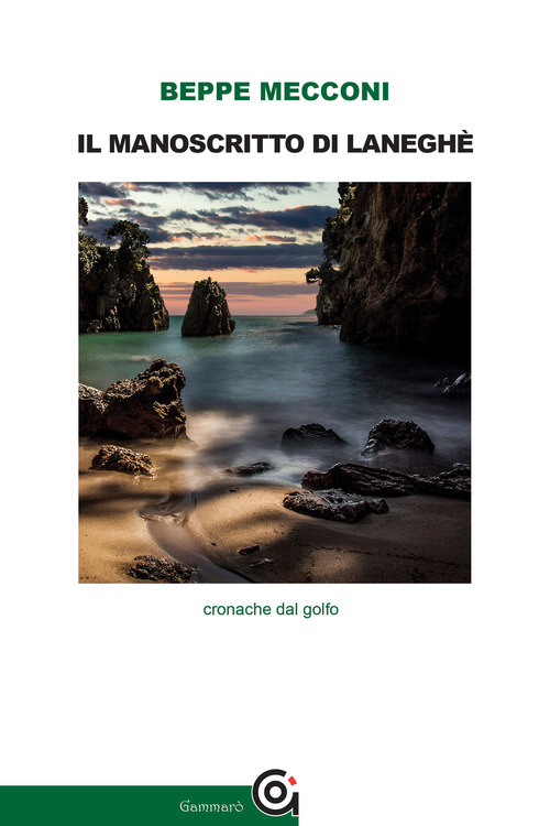 Il manoscritto di Lanegh&egrave;. Cronache dal golfo