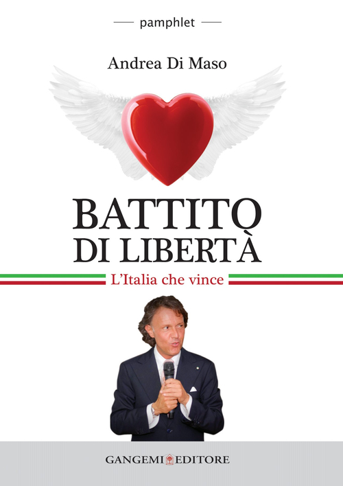 Battito di libert&agrave;. L'Italia che vince