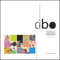 Cibo. Laboratorio degli studenti di Cesare Tacchi, Liceo artistico Ripetta. Giornata mondiale dell'alimentazione 2007