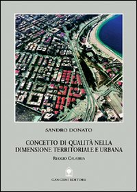 Concetto di qualit&agrave; nella dimensione territoriale e urbana. Reggio Calabria