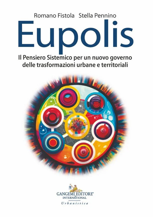 Eupolis. Il pensiero sistemico per un nuovo governo delle trasformazioni urbane e territoriali