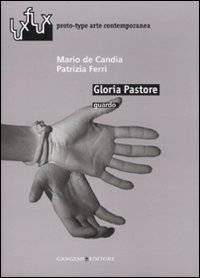 Gloria Pastore. Guardo. Catalogo della mostra (Roma, 2007)