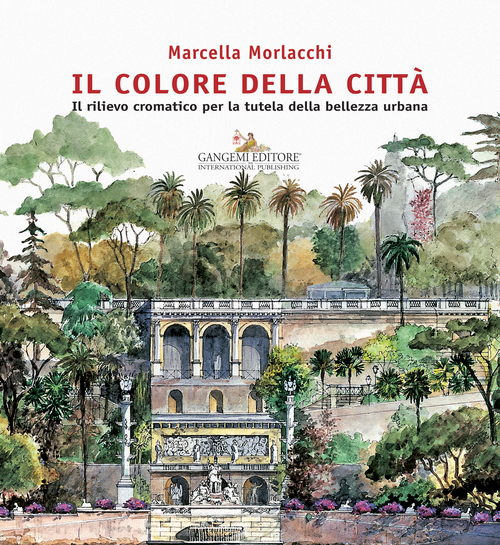Il colore della citt&agrave;. Il rilievo cromatico per la tutela della bellezza urbana
