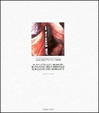 Il palazzo del principe. Il palazzo del cardinale. Il palazzo del mercante. L'architettura delle abitazioni nel Rinascimento