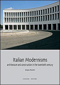 Italian modernisms. Architecture and construction in the twentieth century
