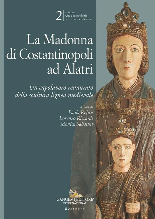 La Madonna di Costantinopoli ad Alatri. Un capolavoro restaurato della scultura lignea medievale