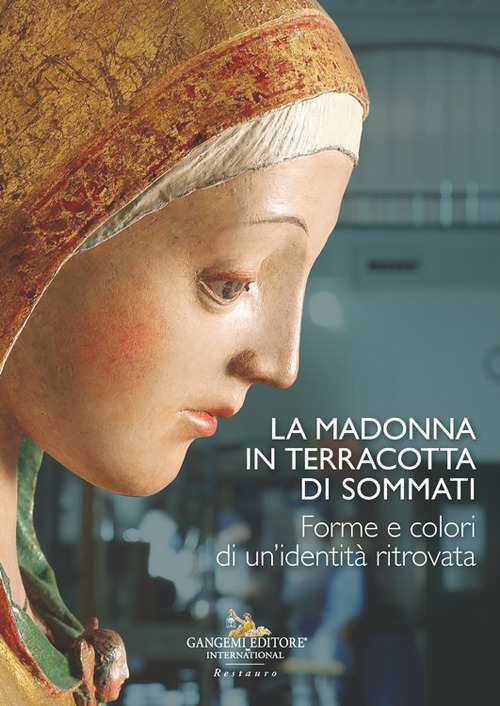 La madonna in terracotta di Sommati. Forme e colori di un'identit&agrave; ritrovata