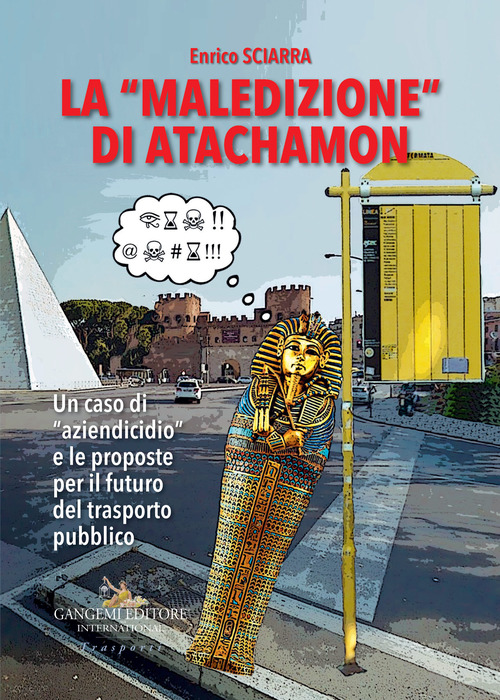 La &laquo;maledizione&raquo; di Atachamon. Un caso di &laquo;aziendicidio&raquo; e le proposte per il futuro del trasporto pubblico