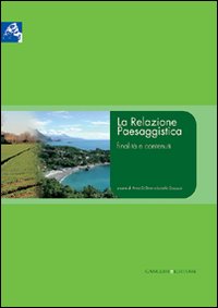 La Relazione Paesaggistica. Finalit&agrave; e contenuti
