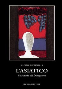 L'asiatico. Una storia del dopoguerra