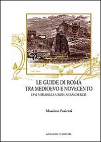 Le guide di Roma tra Medioevo e Novecento