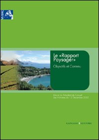 Le &laquo;Rapport Paysager&raquo;. Objectifs et contenu