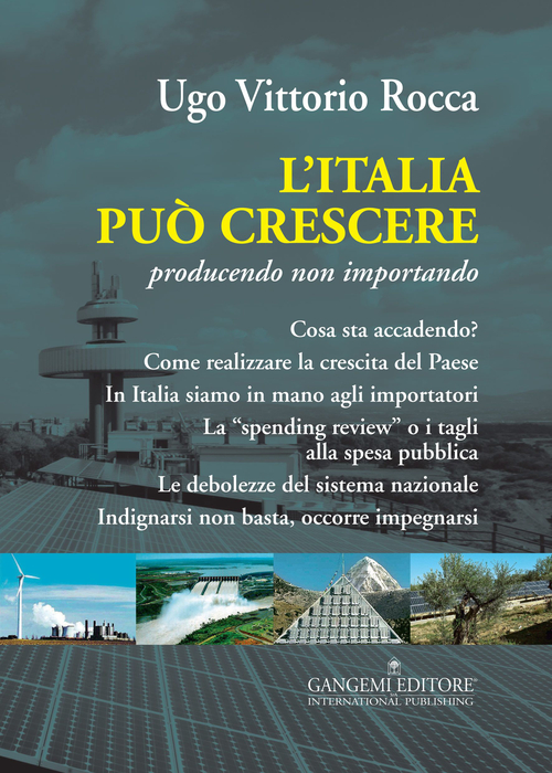 L'Italia pu&ograve; crescere. Producendo non importando