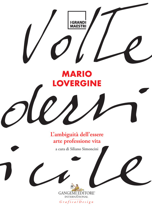 Mario Lovergine. L'ambiguità dell'essere. Arte, professione, vita