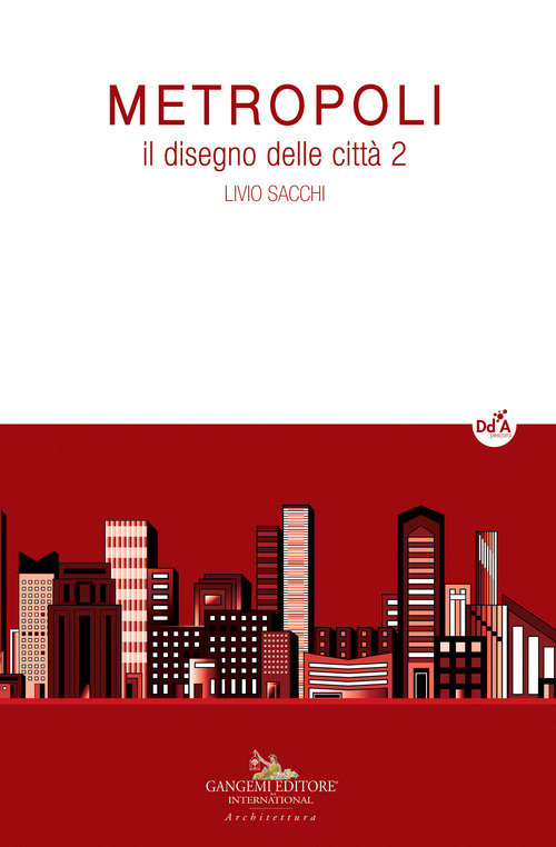 Metropoli. Il disegno delle citt&agrave;