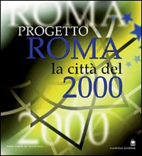 Progetto Roma. La citt&agrave; del 2000. Ediz. spagnola