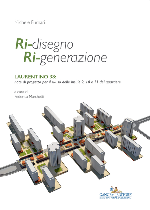 Ri-disegno ri-generazione. Laurentino 38: note di progetto per il ri-uso delle insule 9, 10 e 11 del quartiere