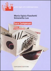 Sara Campesan. Abissi e trasparenze. Catalogo della mostra (Roma, 7-28 marzo 2007)