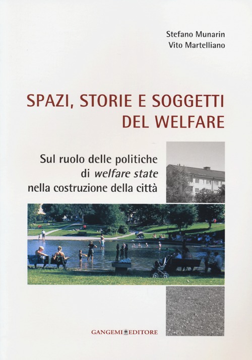 Spazi, storie e soggetti del welfare. Sul ruolo delle politiche di welfare state nella costruzione della citt&agrave;