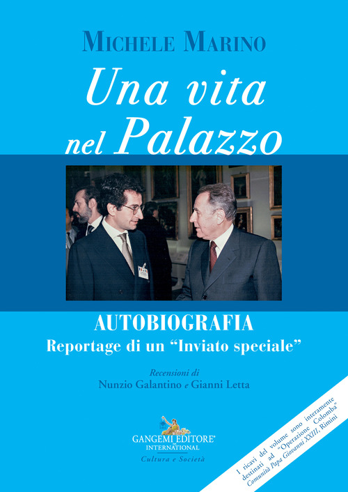 Una vita nel Palazzo. Autobiografia. Reportage di un &laquo;inviato speciale&raquo;